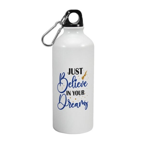 Printed Aluminium Sipper Water Bottle with Quotes - Just Believe in Your Dreams